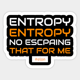 No Escaping Entropy Sticker